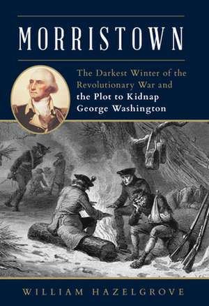 MORRISTOWN DARKEST WINTER OF TCB de William Hazelgrove