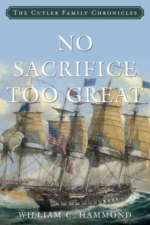 NO SACRIFICE TOO GREAT de William C. Hammond