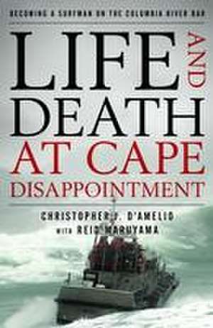 Life and Death at Cape Disappointment de Christopher J. D'Amelio