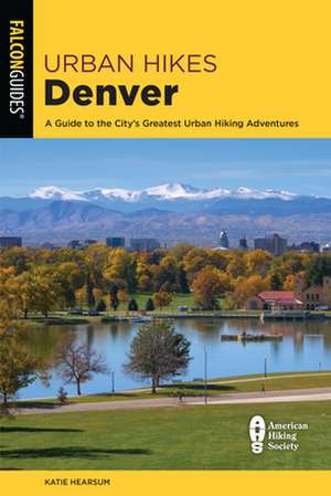 Urban Hikes Denver de Katie Hearsum