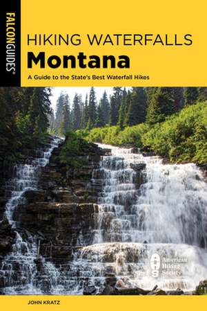 Hiking Waterfalls Montana de John Kratz