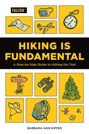 Hiking is Fundamental de Barbara Ann Kipfer