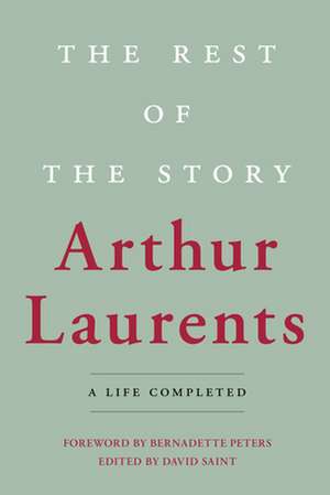 REST OF THE STORY A LIFE COMPLETED de Arthur Laurents