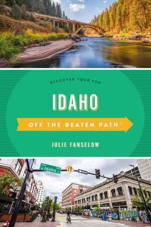 Idaho Off the Beaten Path (R) de Julie Fanselow