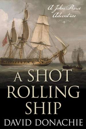 A Shot Rolling Ship de David Donachie