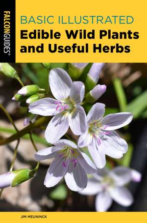 Basic Illustrated Edible Wild Plants and Useful Herbs de Jim Meuninck