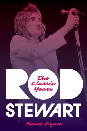 Rod Stewart de Sean Egan