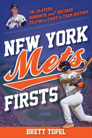 New York Mets Firsts de Brett Topel