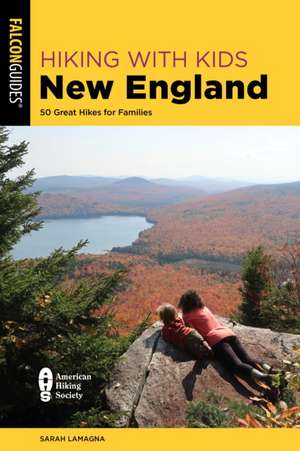 Hiking with Kids New England de Sarah Lamagna