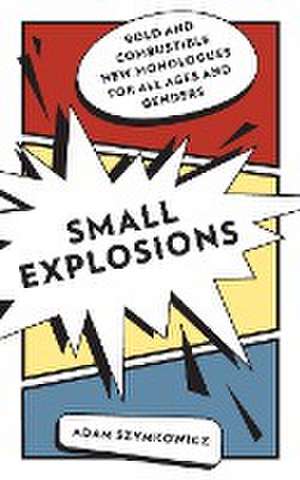 Small Explosions de Adam Szymkowicz