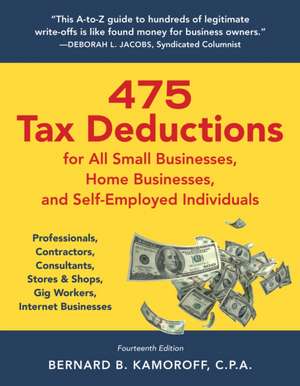 475 Tax Deductions for All Small Businesses, Home Businesses, and Self-Employed Individuals de Bernard B. Kamoroff