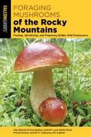 Foraging Mushrooms of the Rocky Mountains de Colorado Mycological Society