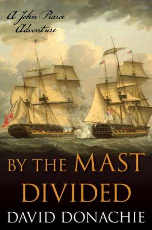 By the Mast Divided de David Donachie