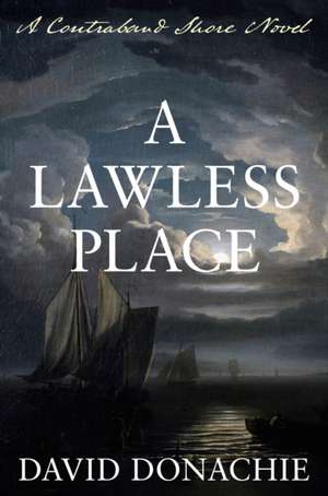 A Lawless Place de David Donachie