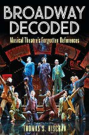 Broadway Decoded de Thomas S. Hischak