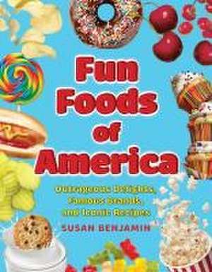 Fun Foods of America de Susan Benjamin