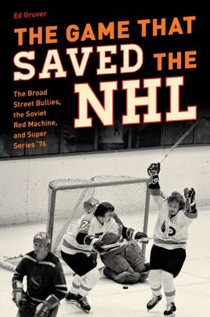 The Game That Saved the NHL de Ed Gruver