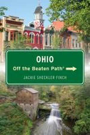 Ohio Off the Beaten Path® de Jackie Sheckler Finch