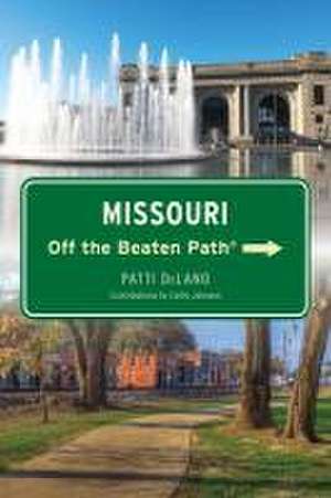 Missouri Off the Beaten Path(r) de Patti Delano