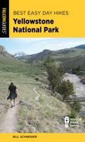 Best Easy Day Hikes Yellowstone National Park de Bill Schneider