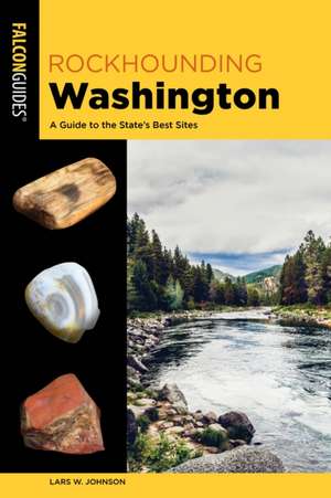 Rockhounding Washington de Lars W. Johnson