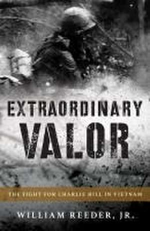 Extraordinary Valor de William Reeder