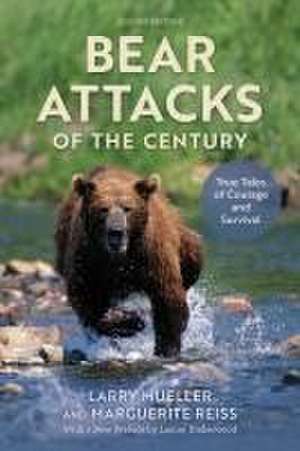 Bear Attacks of the Century de Larry Mueller