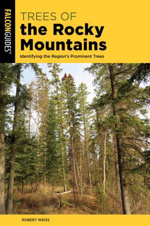 Trees of the Rocky Mountains de Robert Weiss