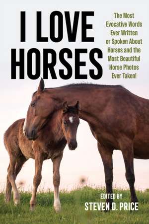 I Love Horses de Steven D. Price