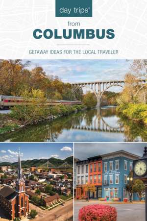 Day Trips® from Columbus de Sandra Gurvis