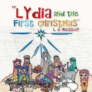 ''Lydia and the First Christmas'' de L. J. Heltsley