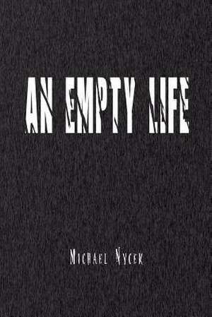 An Empty Life de Michael Nycek