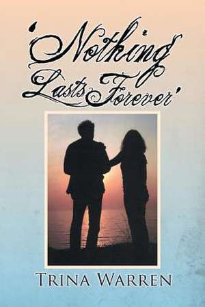 'Nothing Lasts Forever' de Trina Warren