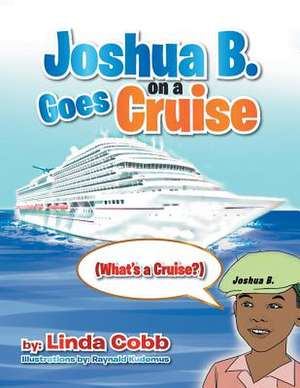 Joshua B. Goes on a Cruise de Linda Cobb