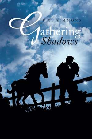 Gathering Shadows de P. G. Simmons