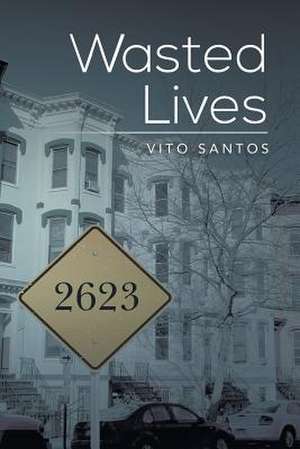 Wasted Lives de Vito Santos