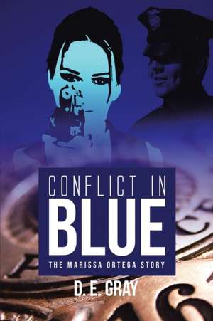 Conflict in Blue de D. E. Gray