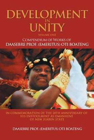 Development in Unity Volume One de Daasebre (Emeritus) Oti Boateng