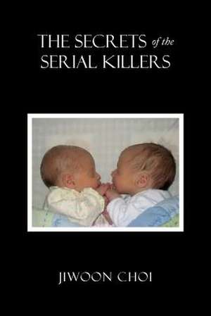 The Secrets of the Serial Killers de Jiwoon Choi