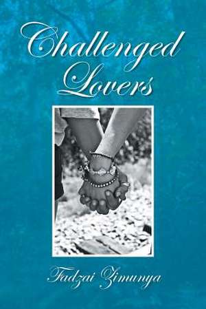 Challenged Lovers de Fadzai Zimunya