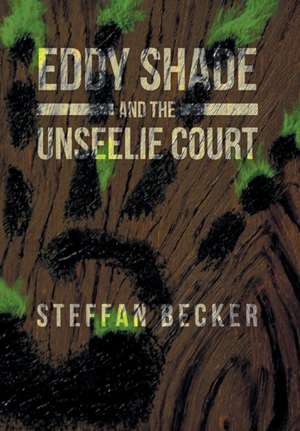 Eddy Shade and the Unseelie Court de Steffan Becker