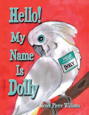 Hello! My Name Is Dolly de Renee Pierce Williams