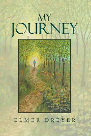 My Journey de Elmer Dreyer