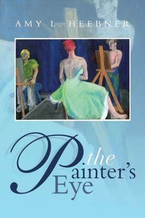 Heebner, A: Painter's Eye