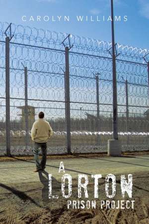 A Lorton Prison Project de Carolyn Williams