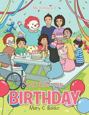 The Big Top Birthday de Mary C. Bolduc