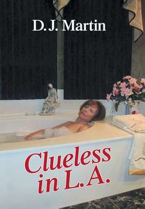 Clueless in L.A. de Donald J. Martin