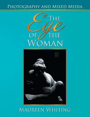 The Eye of the Woman de Maureen Whiting