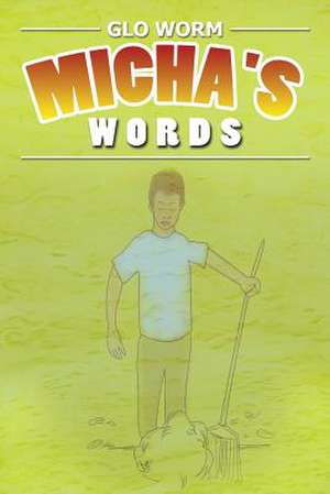 Micha's Words de Glo Worm