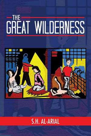 The Great Wilderness de S. H. Al-Arial